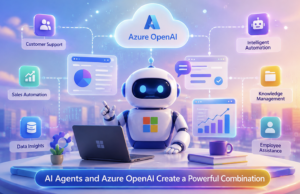 AI Agents and Microsoft Azure OpenAI: The Next Big Leap in Intelligent Business Automation 2 How AI Agents and Azure OpenAI Create a Powerful Combination