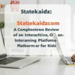 Statekaidz.com: A Comprehensive Review of an Interactive Learning Platform for Kids