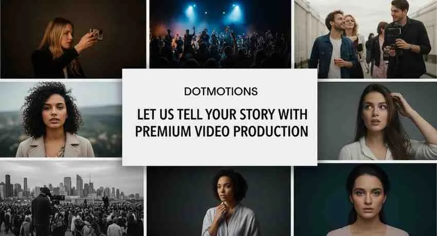 Dotmotions: Let Us Tell Your Story with Premium Video Production