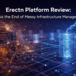 Erectn Platform Review Is This the End of Messy Infrastructure Management?